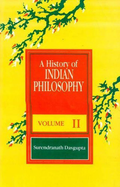 A History of Indian Philosophy - Vol. 2: Sankara School of Vedanta, Yogavasistha and Bhagavadgita: v. 2 - Retail Maharaj