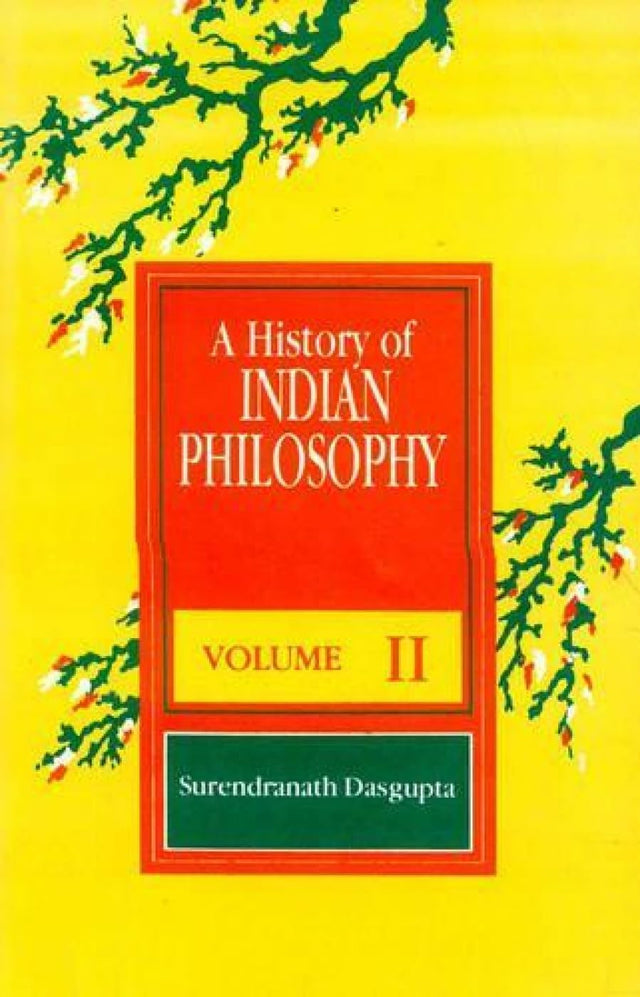 A History of Indian Philosophy - Vol. 2: Sankara School of Vedanta, Yogavasistha and Bhagavadgita: v. 2 - Retail Maharaj