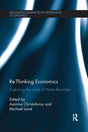 Re-Thinking Economics: Exploring the Work of Pierre Bourdieu (Routledge Advances in Heterodox Economics) - Retail Maharaj