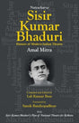 Natyacharya Sisir Kumar Bhaduri: Pioneer of Modern Indian Theatre - Retail Maharaj