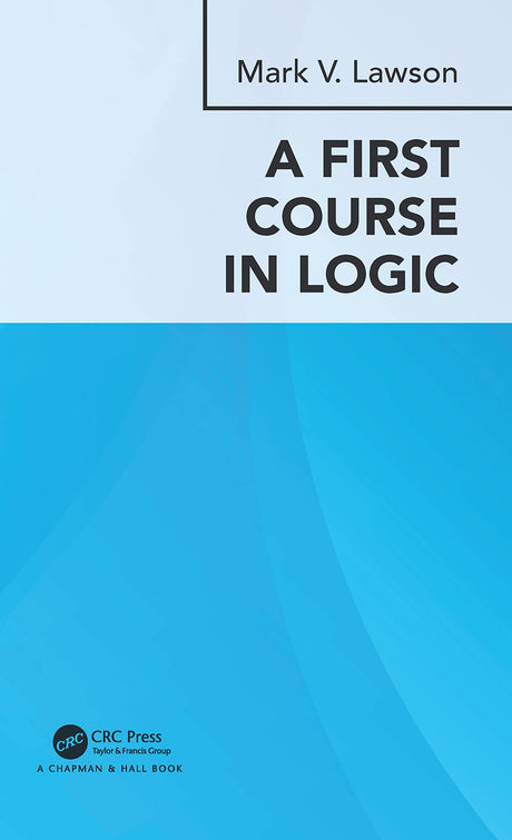A First Course in Logic [Hardcover] Lawson, Mark Verus - Retail Maharaj