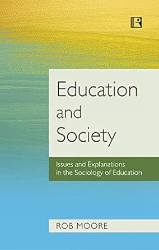 Education And Society: Issues And Explanations In The Sociology Of education - Retail Maharaj