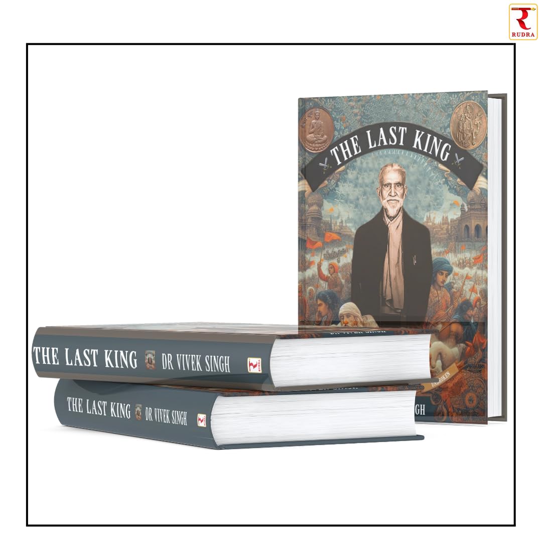The Last King: Raja Mahendra Pratap's Journey to Freedom by Dr. Vivek Singh - Retail Maharaj