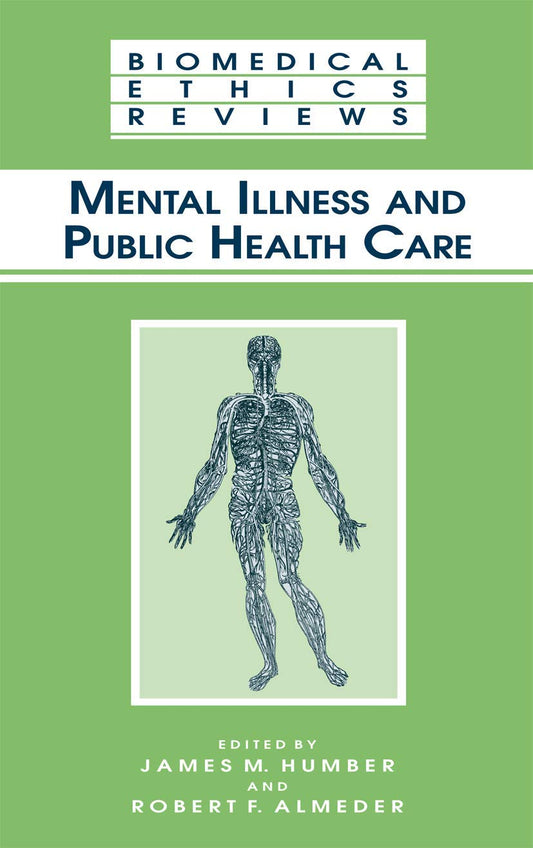 Mental Illness and Public Health Care: 2001 (Biomedical Ethics Reviews)