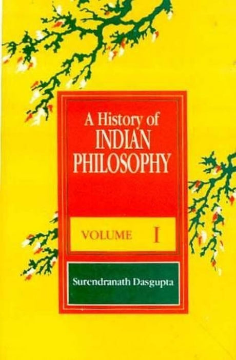 A History of Indian Philosophy - Vol. 1: Philosophy of Buddhist, Jaina and Six Systems of Indian Thought - Retail Maharaj