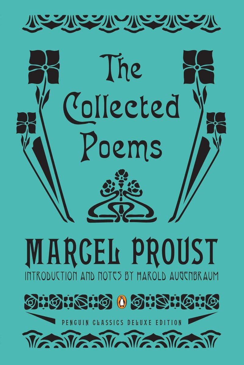 The Collected Poems: A Dual-Language Edition with Parallel Text (Penguin Classics Deluxe Edition) [Paperback] Proust, Marcel and Augenbraum, Harold