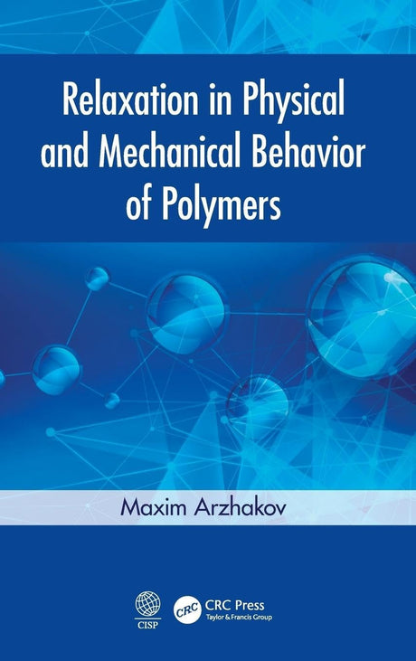 Relaxation in Physical and Mechanical Behavior of Polymers - Retail Maharaj