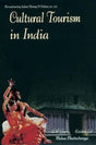 Cultural Tourism in India: Museums, Monuments &Arts : Theory and Practice: No. 24 (Reconstructing Indian History and Culture) - Retail Maharaj