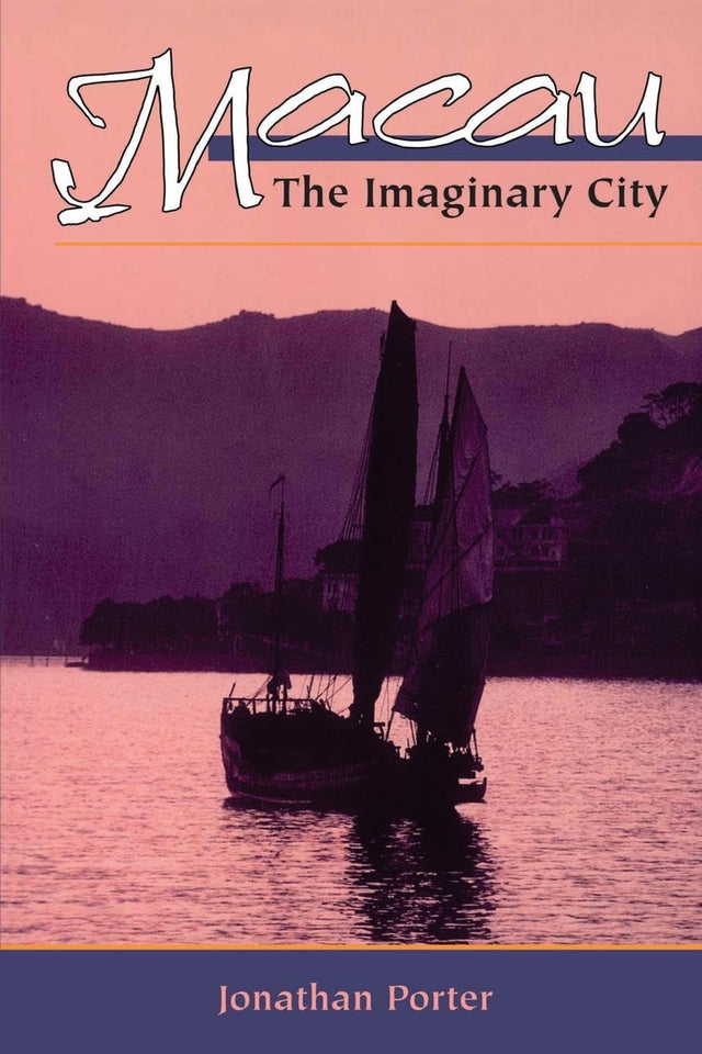 Macau: The Imaginary City (New Perspectives on Asian History) - Retail Maharaj