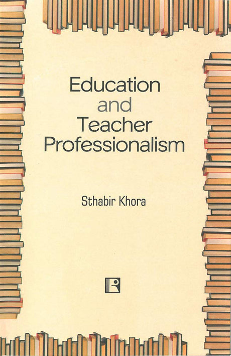 Education and Teacher Professionalism: Study of Teachers and Classroom Processes - Retail Maharaj