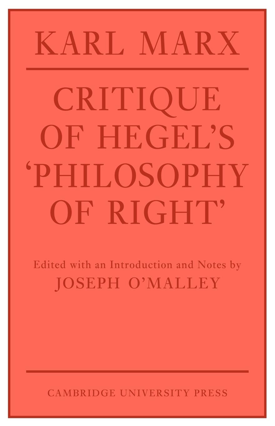 Critique of Hegel's 'Philosophy Of Right' (Cambridge Studies in the History and Theory of Politics)