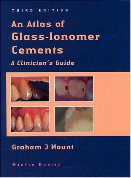 AN ATLAS OF GLASS-IONOMER CEMENTS A CLINICIAN'S GUIDE