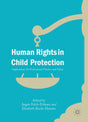 HUMAN RIGHTS IN CHILD PROTECTION: Implications for Professional Practice and Policy - Retail Maharaj