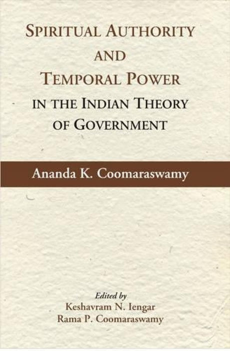 Spiritual Authority and Temporal Power in the Indian Theory of Government - Retail Maharaj