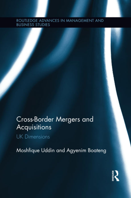 Cross-Border Mergers and Acquisitions: UK Dimensions (Routledge Advances in Management and Business Studies) - Retail Maharaj