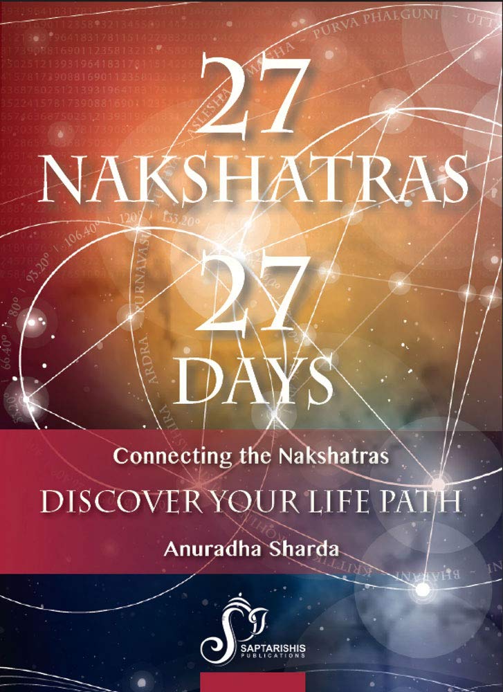 27 Nakshatras 27 Days: Connecting the Nakshatras: Discover your Life Path