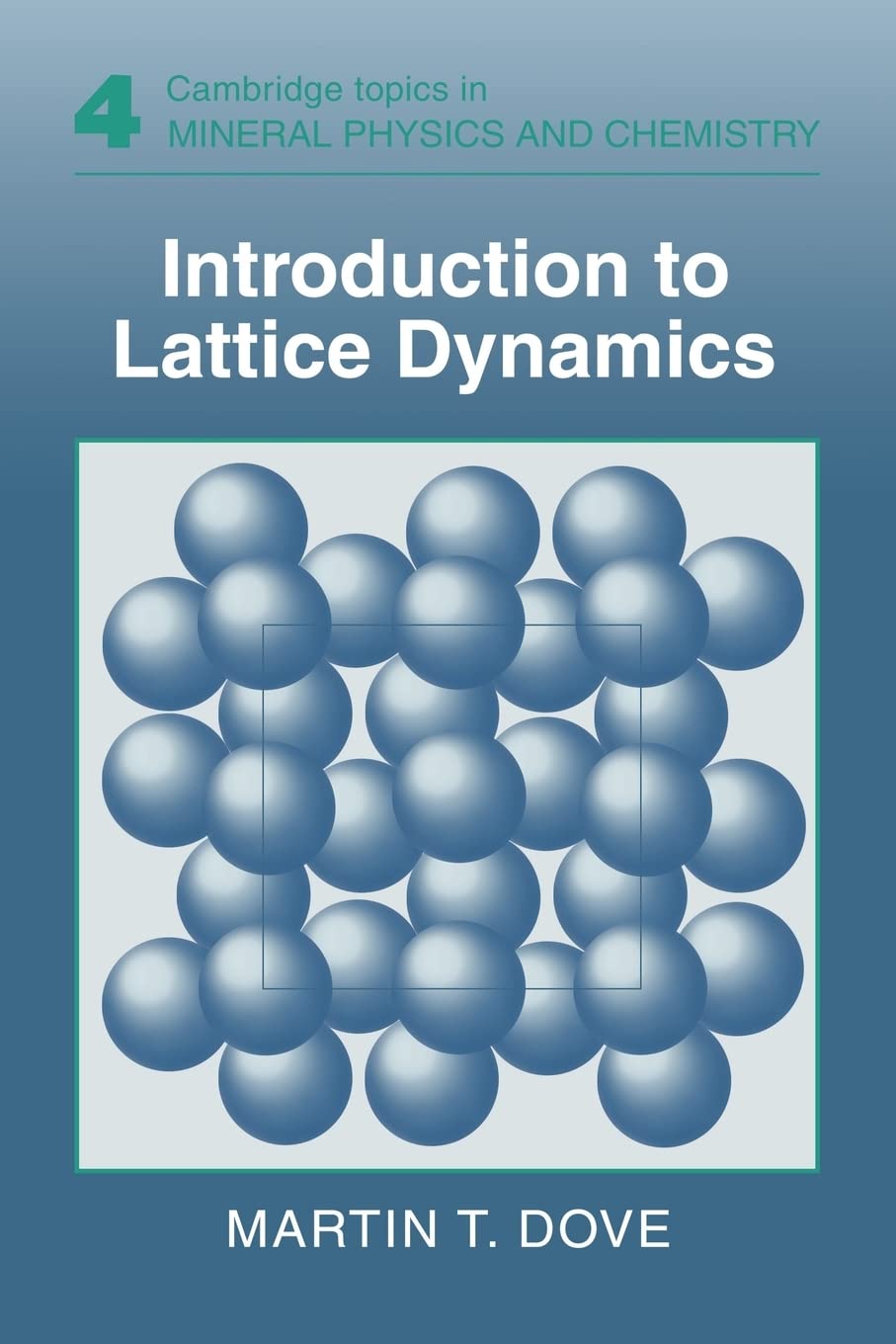 Introduction to Lattice Dynamics: 4 (Cambridge Topics in Mineral Physics and Chemistry)