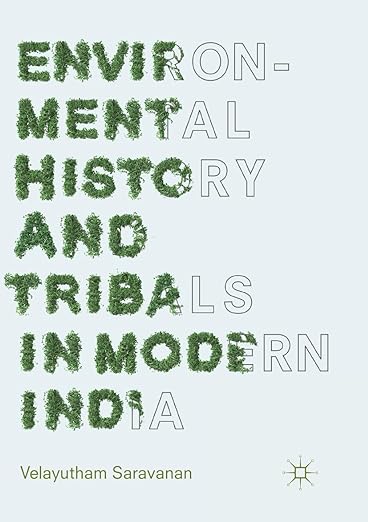 ENVIRONMENTAL HISTORY AND TRIBALS IN MODERN INDIA