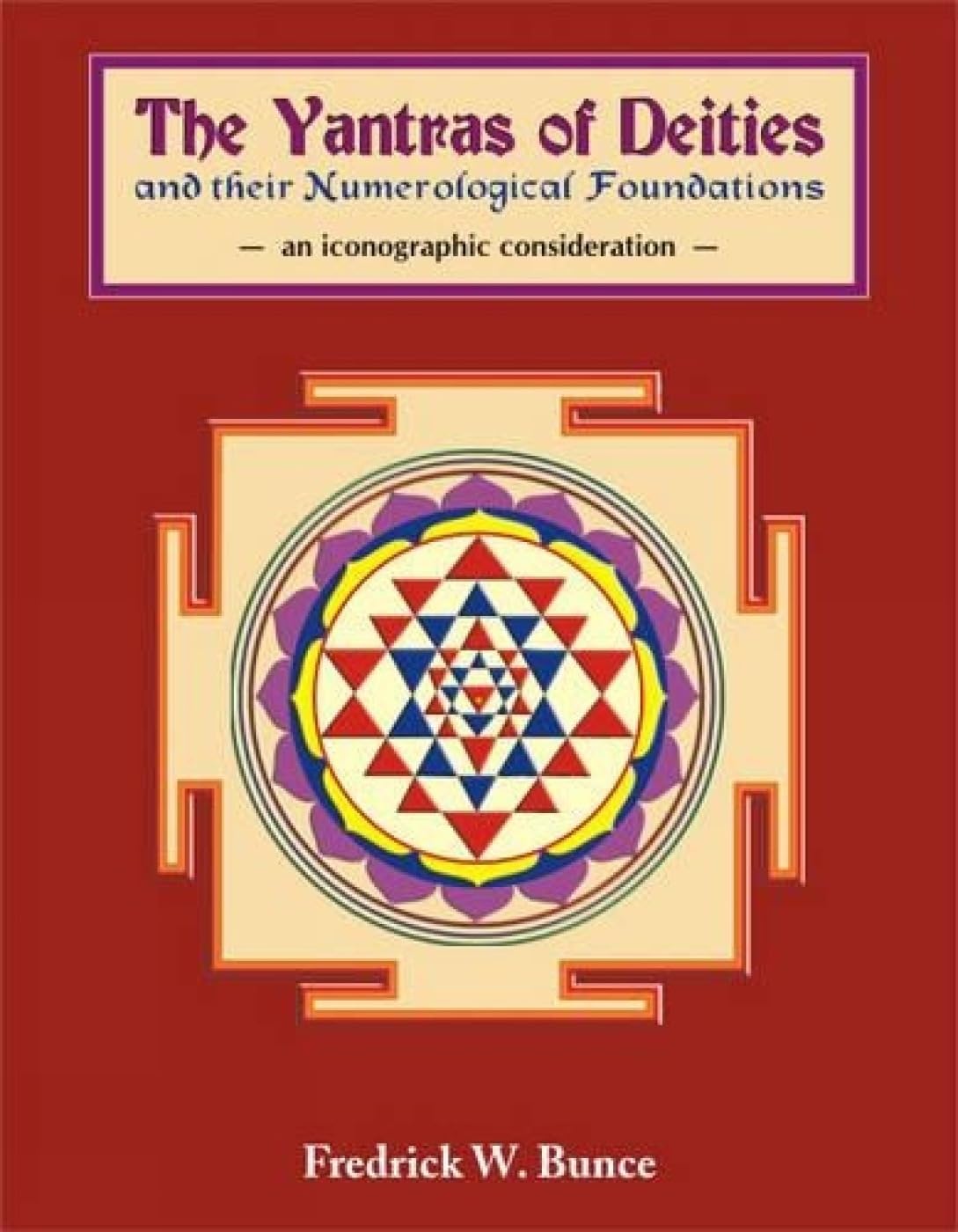 Yantras of Deities and Their Numerological Foundations: An Iconographic Consideration - Retail Maharaj