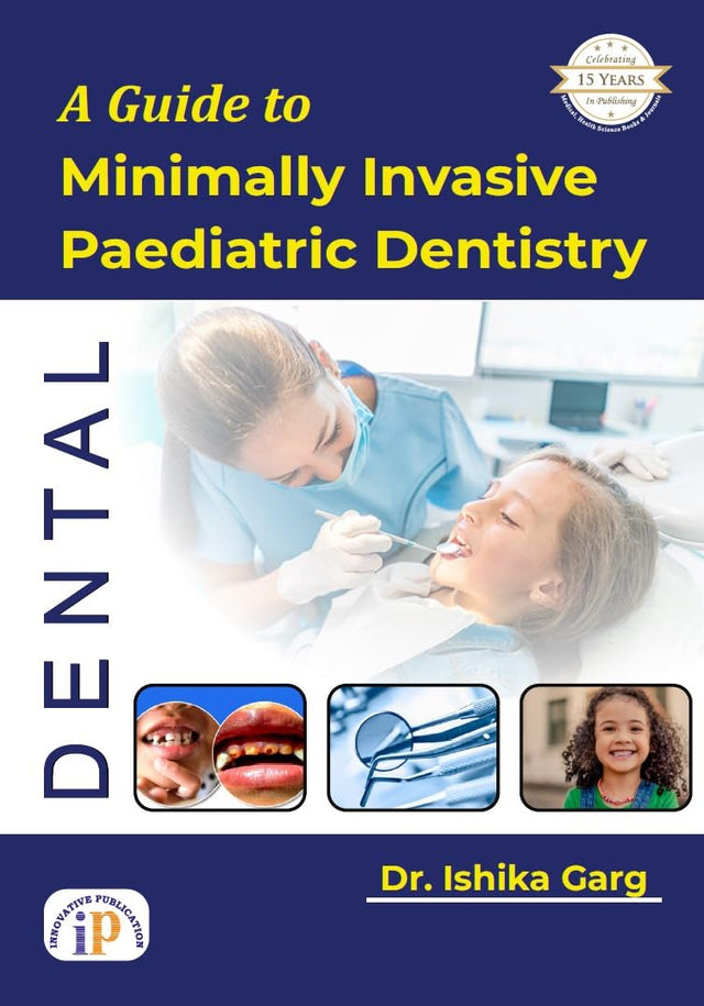 A Guide to Minimally Invasive Paediatric Dentistry - Retail Maharaj