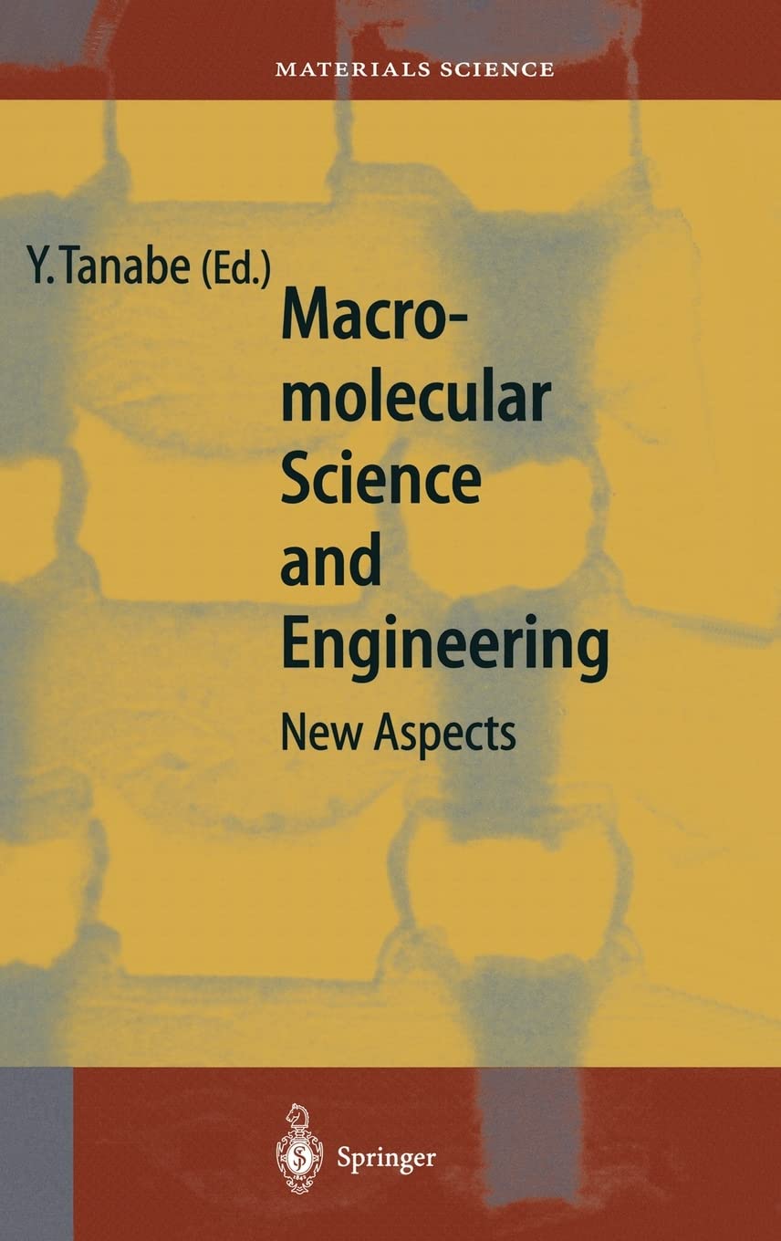 Macromolecular Science and Engineering: New Aspects: v. 35 (Springer Series in Materials Science)