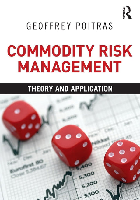 Commodity Risk Management: Theory and Application - Retail Maharaj