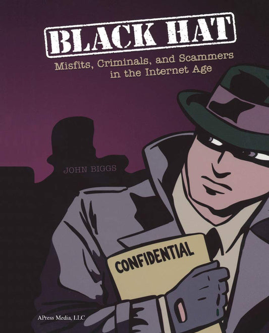 Black Hat: Misfits, Criminals, and Scammers in the Internet Age