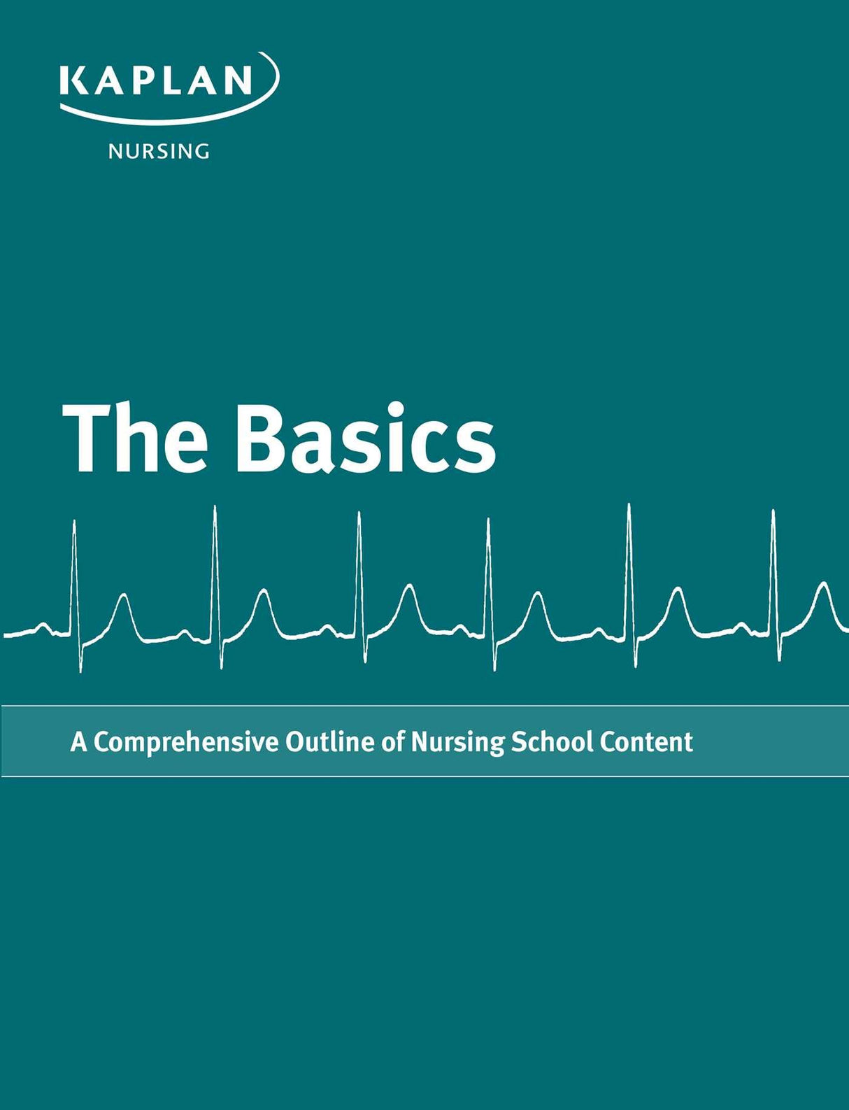 THE BASICS-A COMPREHENSIVE OUTLINE OF NURSING SCHOOL CONTENT