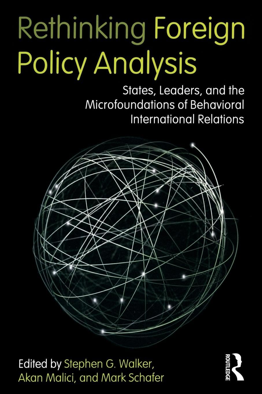 Rethinking Foreign Policy Analysis: States, Leaders, and the Microfoundations of Behavioral International Relations (Role Theory and International Relations) - Retail Maharaj