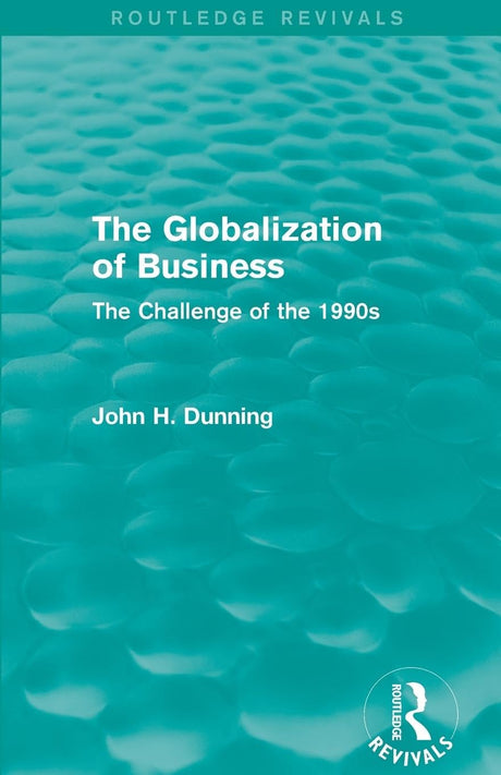 The Globalization of Business (Routledge Revivals): The Challenge of the 1990s - Retail Maharaj