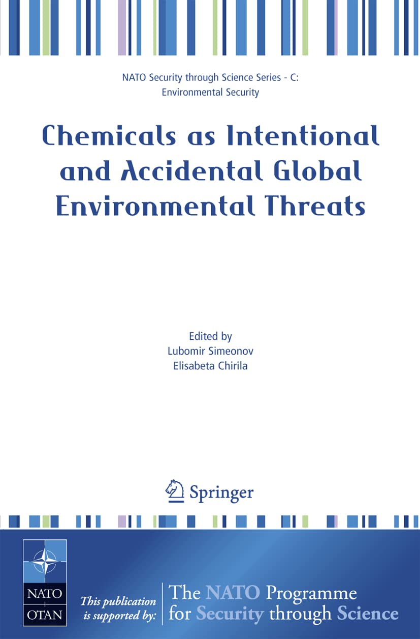 Chemicals as Intentional and Accidental Global Environmental Threats (Nato Security through Science Series C:)