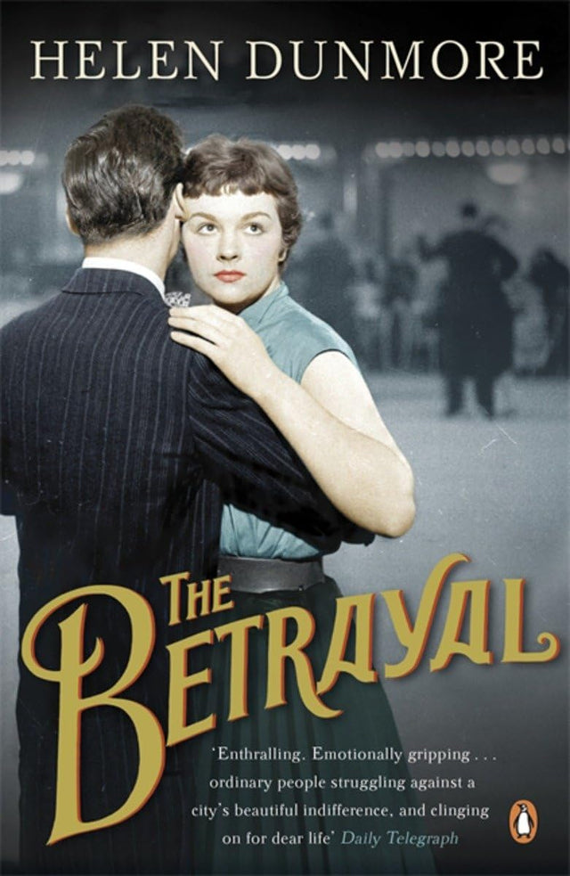 The Betrayal: A touching historical novel from the Women’s Prize-winning author of A Spell of Winter - Retail Maharaj