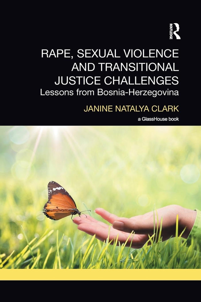 Rape, Sexual Violence and Transitional Justice Challenges: Lessons from Bosnia Herzegovina - Retail Maharaj