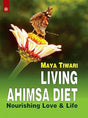 Living Ahimsa Diet:: Nourishing Love & Life - Retail Maharaj
