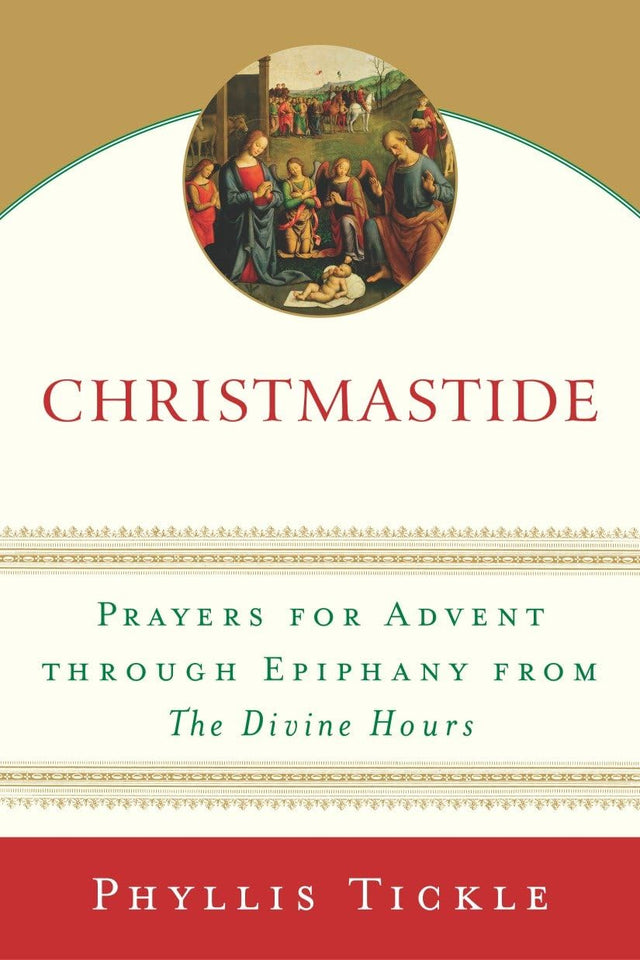 Christmastide: Prayers for Advent Through Epiphany from The Divine Hours - Retail Maharaj