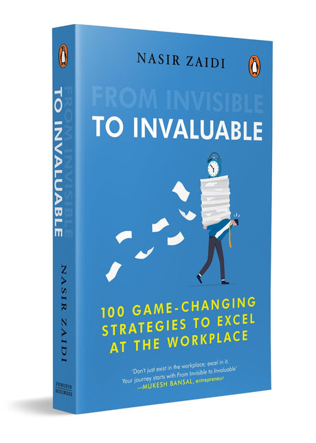 From Invisible to Invaluable: 100 Game-changing Strategies to Excel at the Workplace - Retail Maharaj