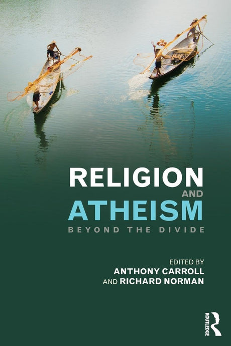 Religion and Atheism: Beyond the Divide - Retail Maharaj