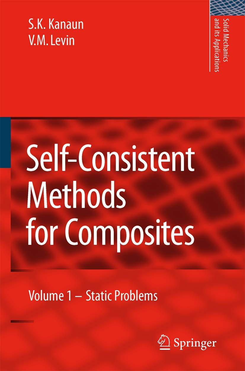 Self-Consistent Methods for Composites: Vol.1: Static Problems: 148 (Solid Mechanics and Its Applications)