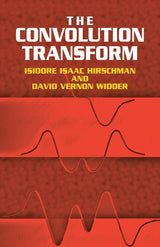 CONVOLUTION TRANSFORM (Dover Books on Mathematics)