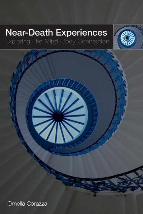Near-Death Experiences: Exploring the Mind-Body Connection - Retail Maharaj