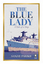 The Blue Lady : A Tale of a Ship - Retail Maharaj