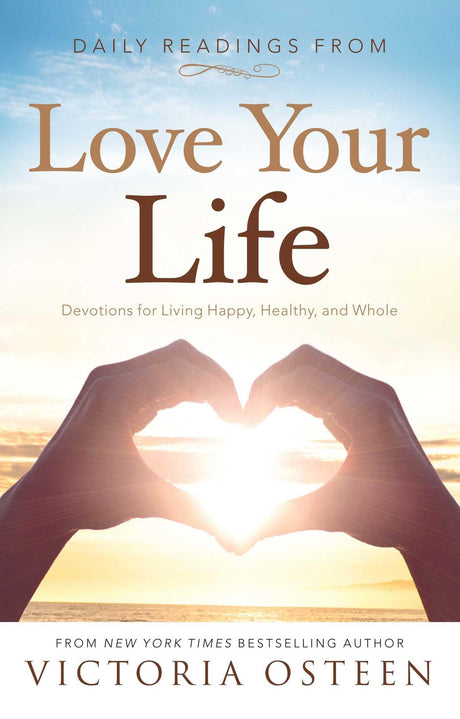 Daily Readings from Love Your Life Devotions for Living Happy, Healthy, and Whole - Retail Maharaj