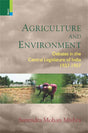 Agriculture and Environment: Debates in the Central Legislature of India, 1937–1957 - Retail Maharaj