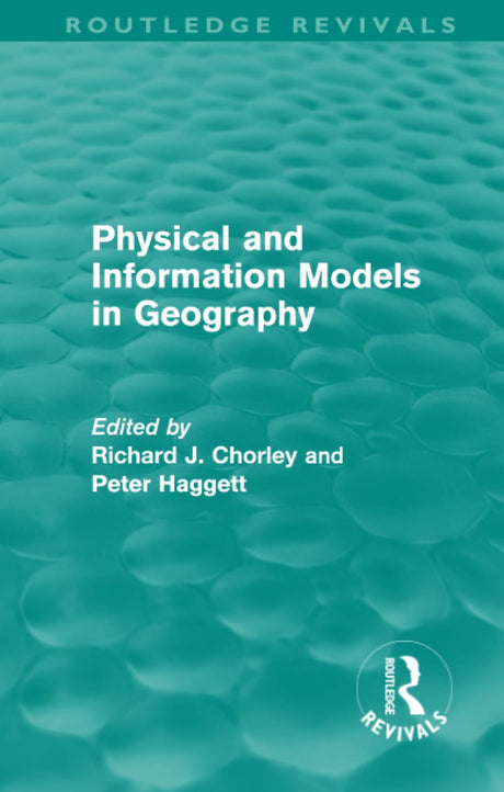 Physical and Information Models in Geography (Routledge Revivals) - Retail Maharaj