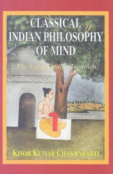 Classical Indian Philosophy of Mind: The Nyaya Dualist Tradition - Retail Maharaj
