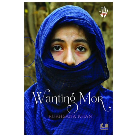 Wanting Mor [Paperback] Rukhsana Khan [Paperback] Rukhsana Khan [Paperback] Rukhsana Khan [Paperback] Rukhsana Khan - Retail Maharaj