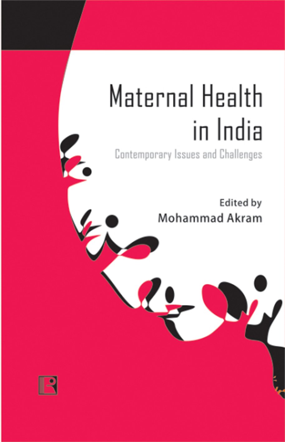 Maternal Health in India: Contemporary Issues and Challenges