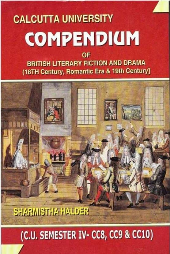 COMPENDIUM Of British Literary Fiction And Drama (18th Century,Romantic Era & 19th Century) Semester IV-( CC8,CC9 & CC10) (English Version) - Retail Maharaj