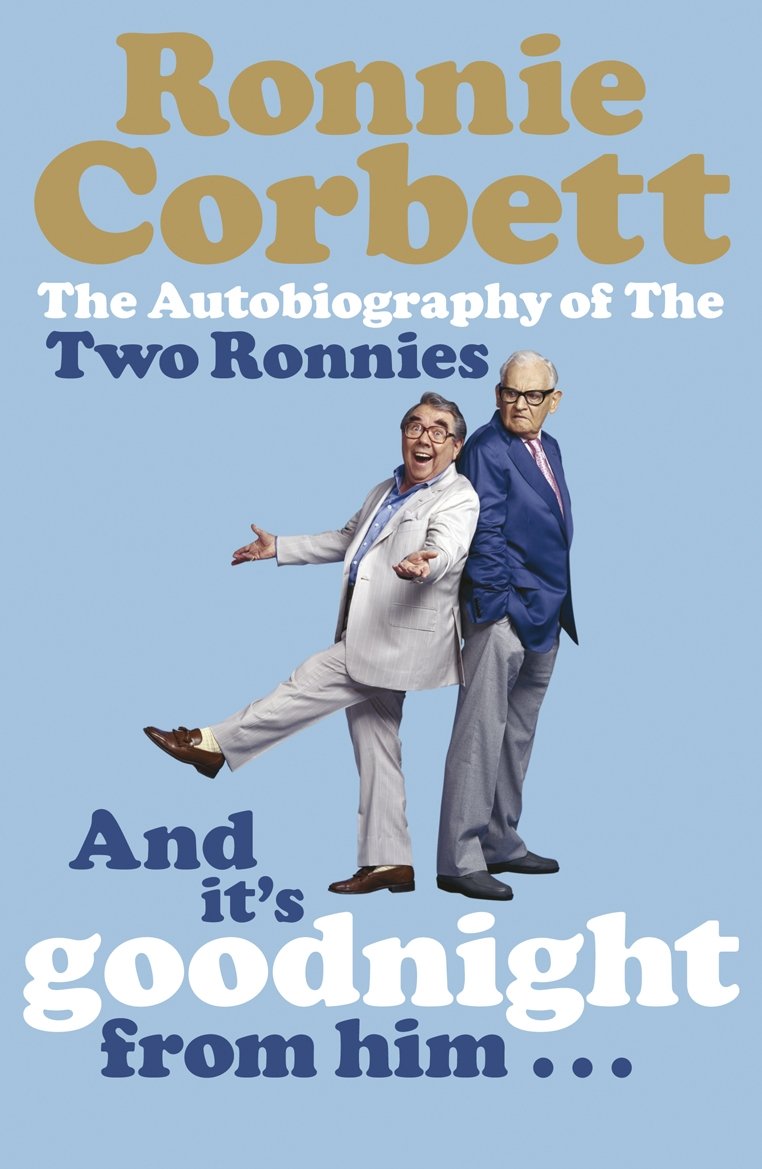 And It's Goodnight from Him . . .: The Autobiography of the Two Ronnies - Retail Maharaj