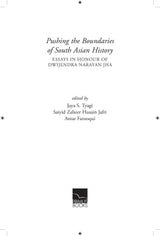 Primus Books - Pushing the Boundaries of South Asian History: Essays in Honour of Dwijendra Narayan Jha - Retail Maharaj